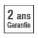 Garantie 2 ans Garantie 2 ans