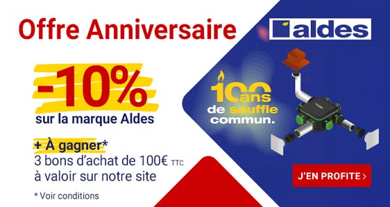 Offre spéciale 100 ans Aldes